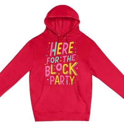 Here For The Block Party Premium Pullover Hoodie