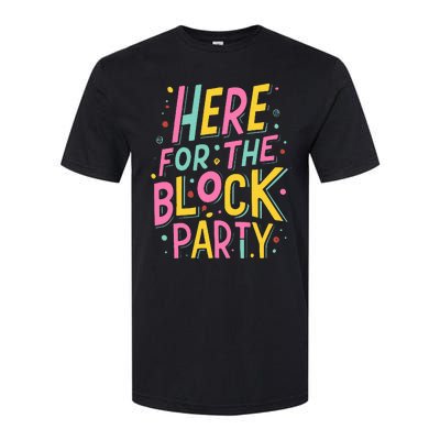 Here For The Block Party Softstyle CVC T-Shirt