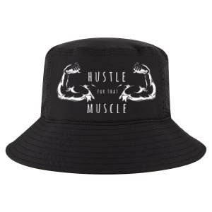 Hustle For That Muscle Funny Workout Gym Work Hard Fitness Cool Gift Cool Comfort Performance Bucket Hat