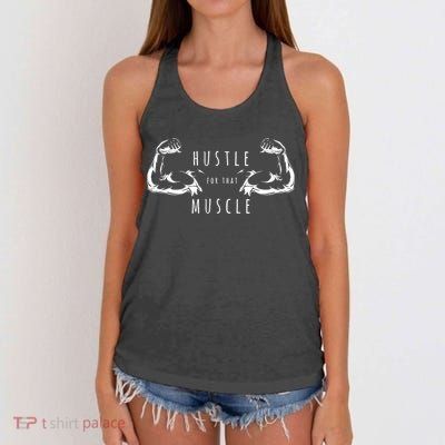 Hustle For That Muscle Funny Workout Gym Work Hard Fitness Cool Gift Women's Knotted Racerback Tank