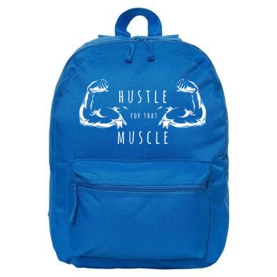 Hustle For That Muscle Funny Workout Gym Work Hard Fitness Cool Gift 16 in Basic Backpack