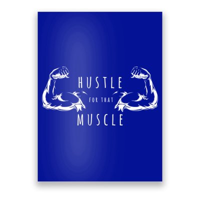Hustle For That Muscle Funny Workout Gym Work Hard Fitness Cool Gift Poster