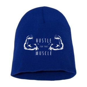 Hustle For That Muscle Funny Workout Gym Work Hard Fitness Cool Gift Short Acrylic Beanie