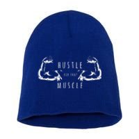 Hustle For That Muscle Funny Workout Gym Work Hard Fitness Cool Gift Short Acrylic Beanie