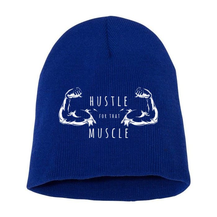 Hustle For That Muscle Funny Workout Gym Work Hard Fitness Cool Gift Short Acrylic Beanie