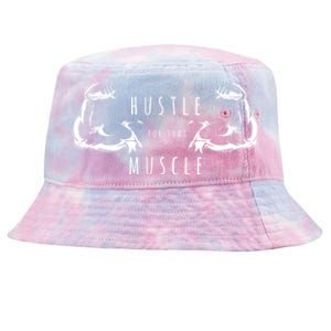 Hustle For That Muscle Funny Workout Gym Work Hard Fitness Cool Gift Tie-Dyed Bucket Hat