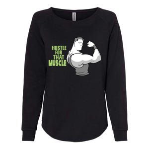 Hustle For That Muscle Gym And Workout Design For Gymgiftgoers Gift Womens California Wash Sweatshirt