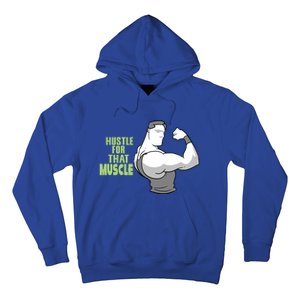 Hustle For That Muscle Gym And Workout Design For Gymgiftgoers Gift Hoodie