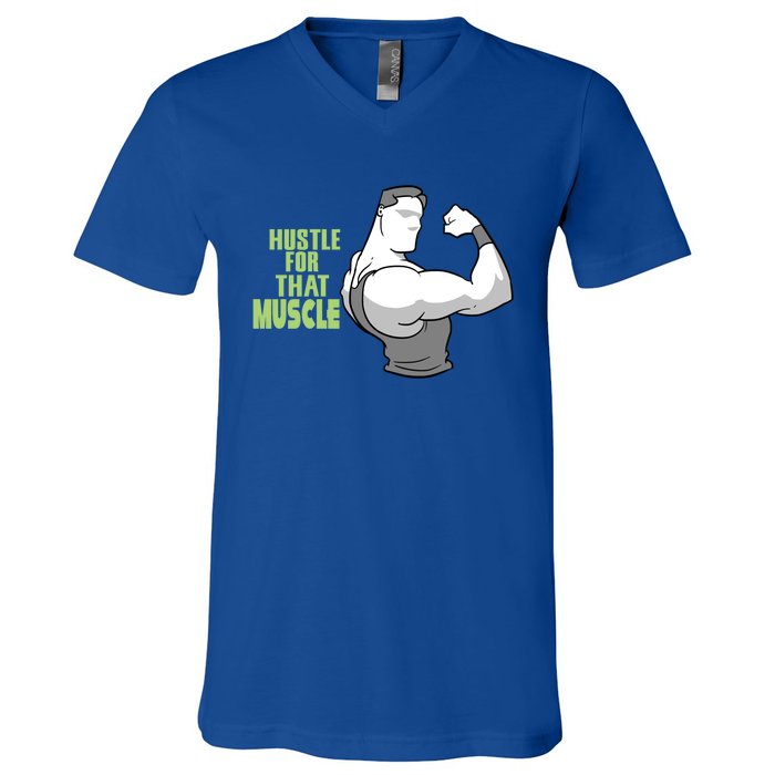 Hustle For That Muscle Gym And Workout Design For Gymgiftgoers Gift V-Neck T-Shirt