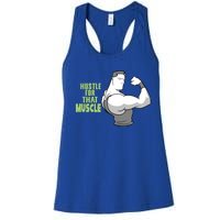 Hustle For That Muscle Gym And Workout Design For Gymgiftgoers Gift Women's Racerback Tank