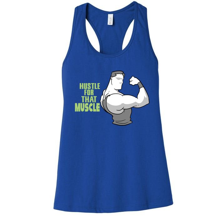 Hustle For That Muscle Gym And Workout Design For Gymgiftgoers Gift Women's Racerback Tank