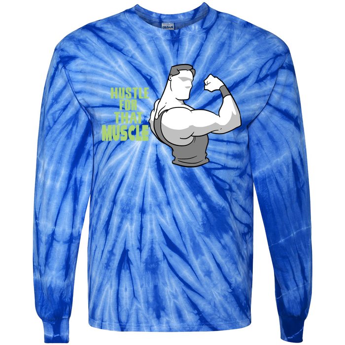 Hustle For That Muscle Gym And Workout Design For Gymgiftgoers Gift Tie-Dye Long Sleeve Shirt