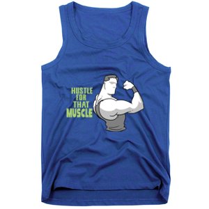 Hustle For That Muscle Gym And Workout Design For Gymgiftgoers Gift Tank Top