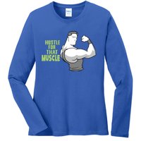 Hustle For That Muscle Gym And Workout Design For Gymgiftgoers Gift Ladies Long Sleeve Shirt