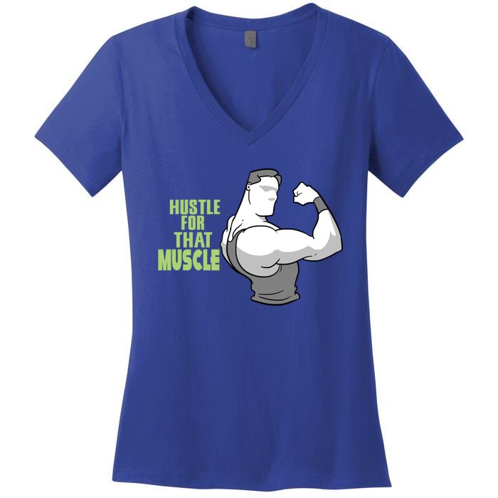 Hustle For That Muscle Gym And Workout Design For Gymgiftgoers Gift Women's V-Neck T-Shirt