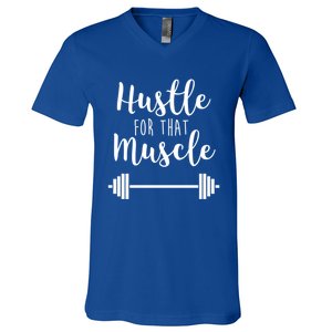 Hustle For That Muscle Gym Barbell Lifting Weights Workout Cute Gift V-Neck T-Shirt