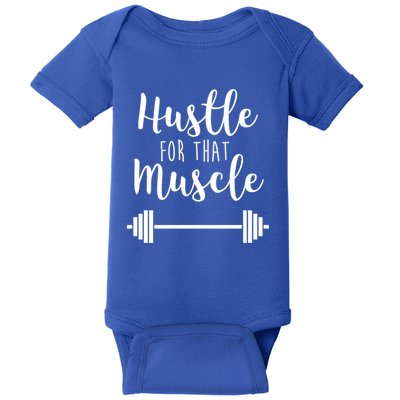 Hustle For That Muscle Gym Barbell Lifting Weights Workout Cute Gift Baby Bodysuit