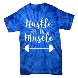 Hustle For That Muscle Gym Barbell Lifting Weights Workout Cute Gift Tie-Dye T-Shirt