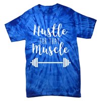 Hustle For That Muscle Gym Barbell Lifting Weights Workout Cute Gift Tie-Dye T-Shirt