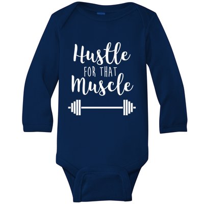 Hustle For That Muscle Gym Barbell Lifting Weights Workout Cute Gift Baby Long Sleeve Bodysuit