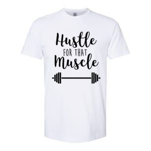 Hustle For That Muscle Gym Barbell Lifting Weights Workout Cute Gift Softstyle CVC T-Shirt