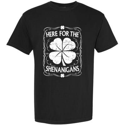 Here For The Shenanigans Happy St Patricks Day Shamrock Gift Garment-Dyed Heavyweight T-Shirt