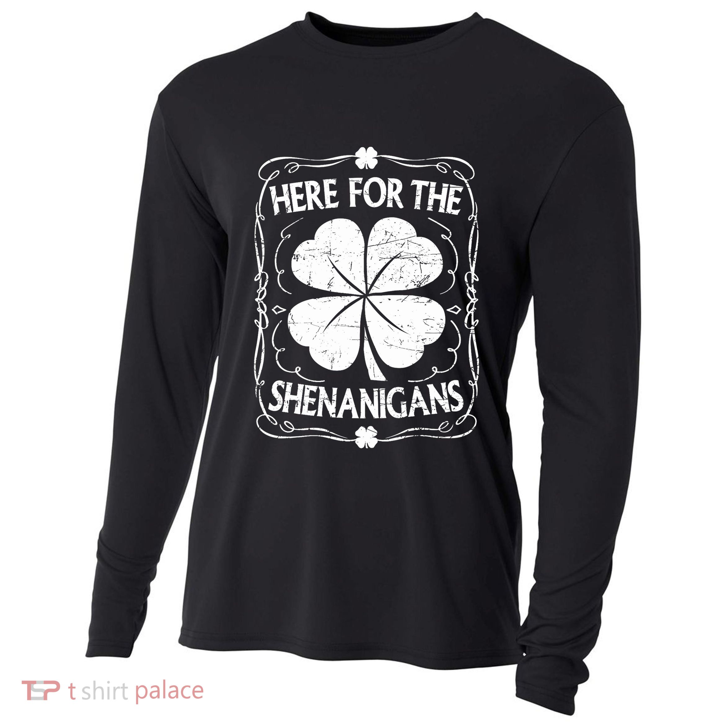 Here For The Shenanigans Happy St Patricks Day Shamrock Gift Cooling Performance Long Sleeve Crew
