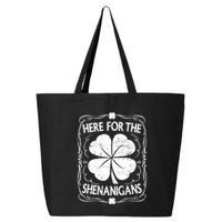 Here For The Shenanigans Happy St Patricks Day Shamrock Gift 25L Jumbo Tote