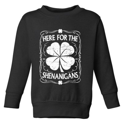 Here For The Shenanigans Happy St Patricks Day Shamrock Gift Toddler Sweatshirt