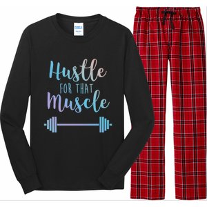 Hustle For That Muscle Gym Barbell Lifting Weights Workout Gift Long Sleeve Pajama Set