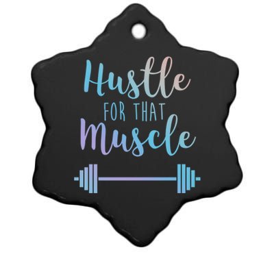 Hustle For That Muscle Gym Barbell Lifting Weights Workout Gift Ceramic Star Ornament