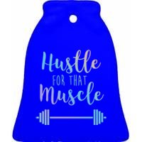 Hustle For That Muscle Gym Barbell Lifting Weights Workout Gift Ceramic Bell Ornament