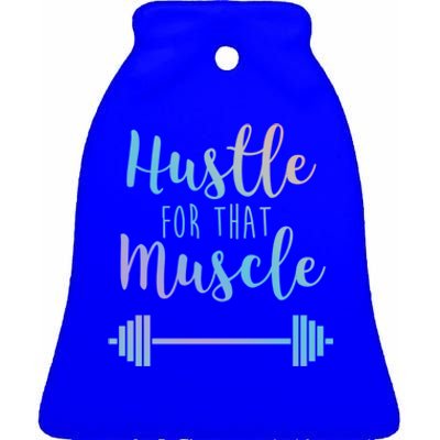 Hustle For That Muscle Gym Barbell Lifting Weights Workout Gift Ceramic Bell Ornament