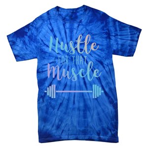 Hustle For That Muscle Gym Barbell Lifting Weights Workout Gift Tie-Dye T-Shirt