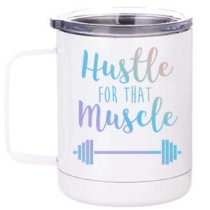 Hustle For That Muscle Gym Barbell Lifting Weights Workout Gift 12 oz Stainless Steel Tumbler Cup