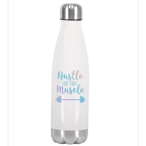 Hustle For That Muscle Gym Barbell Lifting Weights Workout Gift Stainless Steel Insulated Water Bottle