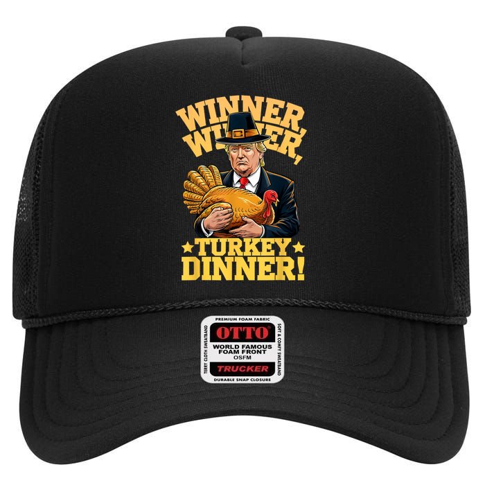 Humor Funny Trump Winner Winner Turkey Dinner Thanksgiving High Crown Mesh Back Trucker Hat