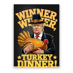 Humor Funny Trump Winner Winner Turkey Dinner Thanksgiving Poster