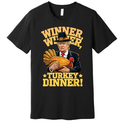 Humor Funny Trump Winner Winner Turkey Dinner Thanksgiving Premium T-Shirt