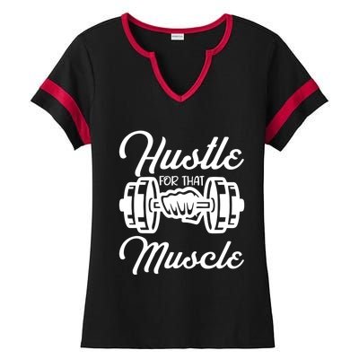 Hustle For That Muscle Gym Fitness Bodybuilding Quote Funny Meaningful Gift Ladies Halftime Notch Neck Tee