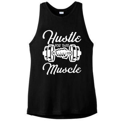 Hustle For That Muscle Gym Fitness Bodybuilding Quote Funny Meaningful Gift Ladies PosiCharge Tri-Blend Wicking Tank