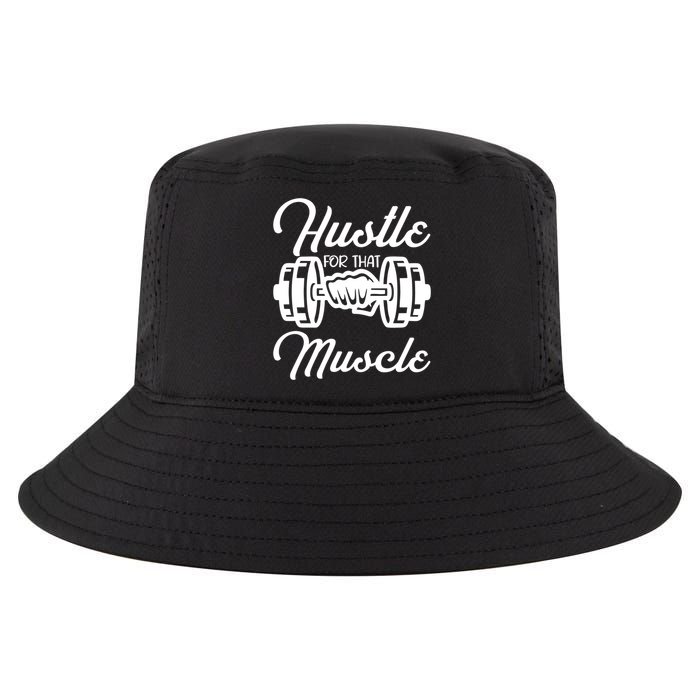 Hustle For That Muscle Gym Fitness Bodybuilding Quote Funny Meaningful Gift Cool Comfort Performance Bucket Hat