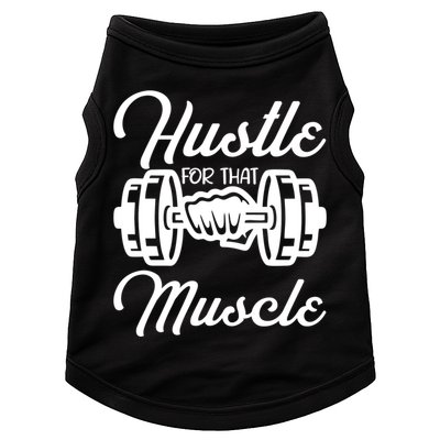 Hustle For That Muscle Gym Fitness Bodybuilding Quote Funny Meaningful Gift Doggie Tank