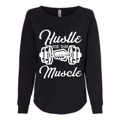 Hustle For That Muscle Gym Fitness Bodybuilding Quote Funny Meaningful Gift Womens California Wash Sweatshirt