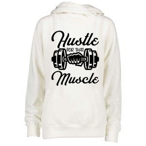 Hustle For That Muscle Gym Fitness Bodybuilding Quote Funny Meaningful Gift Womens Funnel Neck Pullover Hood