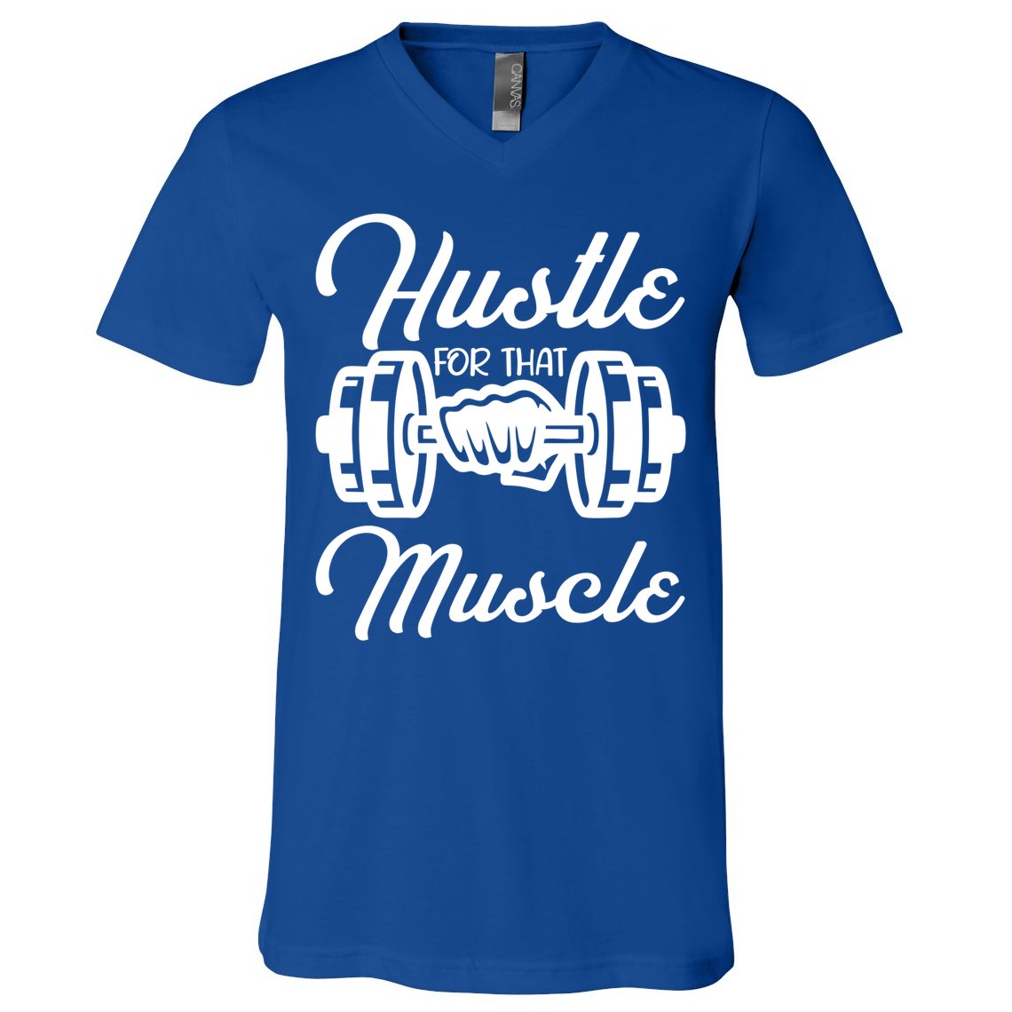Hustle For That Muscle Gym Fitness Bodybuilding Quote Funny Meaningful Gift V-Neck T-Shirt