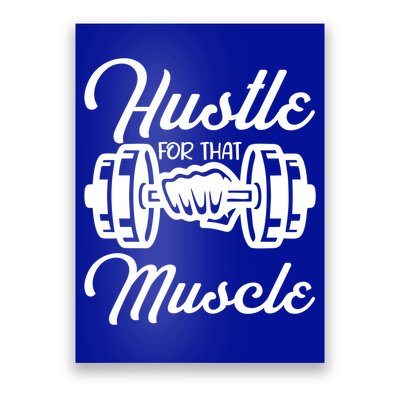 Hustle For That Muscle Gym Fitness Bodybuilding Quote Funny Meaningful Gift Poster