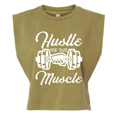 Hustle For That Muscle Gym Fitness Bodybuilding Quote Funny Meaningful Gift Garment-Dyed Women's Muscle Tee