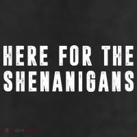 Here For The Shenanigans 11oz C Handle Ceramic Mug