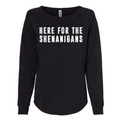 Here For The Shenanigans Womens California Wash Sweatshirt